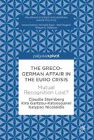 The Greco-German Affair in the Euro Crisis: Mutual Recognition Lost? 1137547502 Book Cover