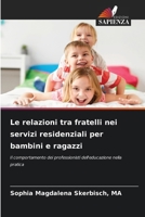 Le relazioni tra fratelli nei servizi residenziali per bambini e ragazzi (Italian Edition) 6208026598 Book Cover