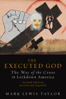 The Executed God: The Way of the Cross in Lockdown America 0800632834 Book Cover