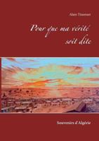 Pour que ma vérité soit dite: Souvenirs d'Algérie 232210504X Book Cover