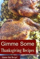 Gimme Some Thanksgiving Recipes! 1006337539 Book Cover
