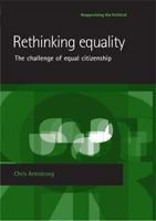 Rethinking Equality: The Challenge of Equal Citizenship 0719069254 Book Cover
