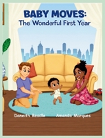 Baby Moves: The Wonderful First Year B0HC5C6272 Book Cover