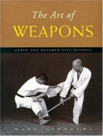 The Art of Weapons: Armed and Unarmed Self-Defense 0834805405 Book Cover