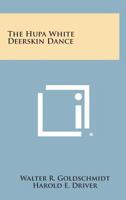 The Hupa White Deerskin Dance 143255736X Book Cover