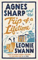 Agnes Sharp and the Trip of a Lifetime: The bestselling cosy crime sensation for fans of Richard Osman (Miss Sharp Investigates) 0749031603 Book Cover