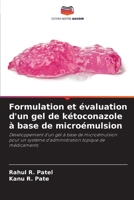 Formulation et évaluation d'un gel de kétoconazole à base de microémulsion: Développement d'un gel à base de microémulsion pour un système d'administration topique de médicaments 6206063461 Book Cover