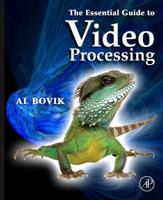 The Essential Guide to Video Processing 0123744563 Book Cover
