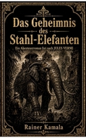 Das Geheimnis des Stahl-Elefanten (German Edition) 3696378100 Book Cover