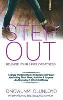 Step Out: Release Your Inner Greatness 0995734925 Book Cover