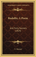 Rodolfo, A Poem: And Forty Sonnets 1104376261 Book Cover