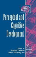 Perceptual and Cognitive Development (Handbook Of Perception And Cognition) 0122796608 Book Cover