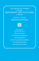 The Dramatic Works in the Beaumont and Fletcher Canon: Volume 9, The Sea Voyage, The Double Marriage, The Prophetess, The Little French Lawyer, The Elder ... Works in the Beaumont and Fletcher Canon) 0521060508 Book Cover