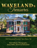 Waveland's Treasures: 50th Anniversary of Waveland State Historic Site 1948901838 Book Cover