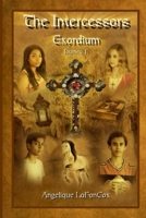 The Intercessors: Exordium 153714197X Book Cover