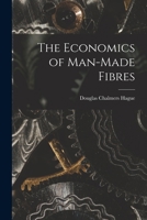 The Economics of Man-Made Fibres 101334653X Book Cover