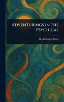Adventurings in the Psychical 1023187965 Book Cover