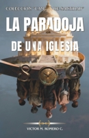 LA PARADOJA DE UNA IGLESIA (CAMINO DE SANTIDAD) (Spanish Edition) B0GJT9Y7VM Book Cover
