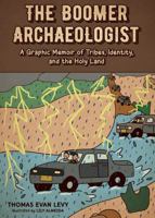The Boomer Archaeologist: A Graphic Memoir of Tribes, Identity and the Holy Land B0F2LP47JK Book Cover