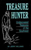 Treasure Hunter: Undiscovered Treasures of the Southeast 0878441131 Book Cover