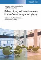 Beleuchtung in Innenräumen – Human Centric Integrative Lighting – Technologie, Wahrnehmung, nichtvisuelle Effekte 3527414010 Book Cover