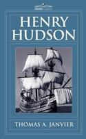 Henry Hudson, A Brief Statement of His Aims and Achievements 1515103129 Book Cover