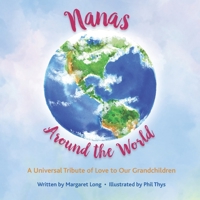 Nanas Around the World: A Universal Tribute of Love to Our Grandchildren B08P5SNPNC Book Cover