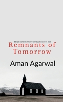 Remnants of Tomorrow: Hope survives where civilizations do not B0H69XMW9Y Book Cover