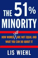 The 51% Minority: How Women Still Are Not Equal and What You Can Do About It 0345469216 Book Cover