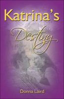 Katrina's Destiny 1413749984 Book Cover