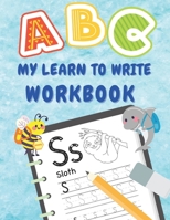 My Learn to Write Workbook: Practice for kids with pen control, line tracing, letters, and numbers B08FNJK685 Book Cover