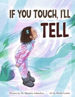 IF YOU TOUCH, I'LL TELL 898571970X Book Cover