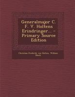 Generalmajor C. F. V. Holtens Erindringer... 1018668004 Book Cover