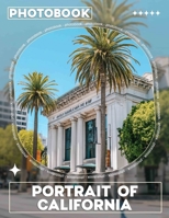 Portrait Of California Photo Book: Explore 40 Striking Images Capturing The Diverse Beauty Of California's Landscapes And Culture B0DPJZ7TS2 Book Cover