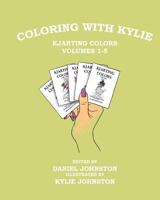 Coloring with Kylie: Kjarting Colors Volumes 1-5 1533052875 Book Cover