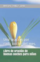 Libro de oración de buenas noches para niños: Una oración por cada noche del mes. (Children Book Series in Spanish) 1792899300 Book Cover