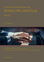 Entspannt Klavierspielen mit Piano Melancolía: Feingeistige Neoklassik für Jung und Alt Band 3 (German Edition) 3695132493 Book Cover