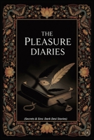 THE PLEASURE DIARIES: Secrets & Sins: Dark Desi Stories I Erotica Short, Quick and Filthy Stories for Adults I Explicit Adult Sex Stories Collection I B0FMJTQB1X Book Cover