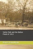 Yettie Polk and the Belton Flood of 1913 B08VLYDQJ5 Book Cover