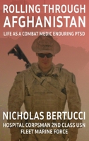 Rolling Through Afghanistan: Life as a Combat Medic Enduring PTSD 0578288060 Book Cover