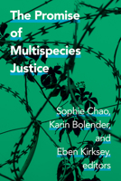The Promise of Multispecies Justice 1478018895 Book Cover