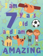 I am 7 Years Old and I am Amazing: I Am Seven Years Old and I Am Amazing Sketch Book for Kids  Various Framed Sketch Pages Some with Cats Dogs and Foxes  Other Pages Are Just Framed 1696395909 Book Cover