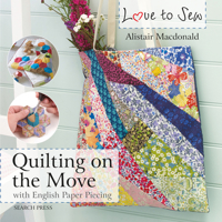 Love to Sew: Quilting On The Move: With English Paper Piecing 1782214488 Book Cover