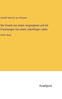 Der Erwerb aus einem vergangenen und die Erwartungen von einem zukünftigen Leben: Dritter Band 3382034557 Book Cover