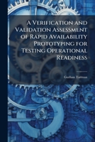 A Verification and Validation Assessment of Rapid Availability Prototyping for Testing Operational Readiness 1025095227 Book Cover
