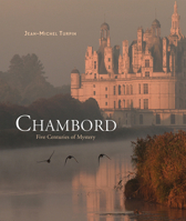 Chambord: Five Centuries of Mystery 1419737821 Book Cover