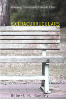 Extracurriculars: Teaching Christianity Outside Class 1625645775 Book Cover