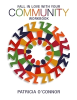 Fall in Love with Your Community Workbook 1435703561 Book Cover