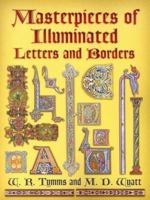 Masterpieces of Illuminated Letters and Borders 0486447847 Book Cover