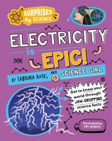 Surprised by Science: Electricity is Epic! 1526326051 Book Cover